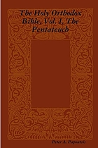 The Holy Orthodox Bible. Volume I, The Pentateuch