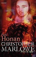 Christopher Marlowe : poet & spy