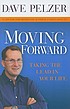 Moving forward : taking the lead in your life by  David J Pelzer 