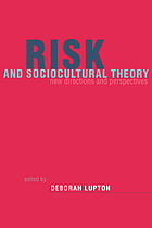 Risk and sociocultural theory : new directions and perspectives