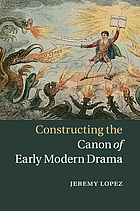 Constructing the canon of early modern drama