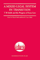 A Mixed Legal System in Transition : T. B. Smith and the Progress of Scots Law.