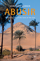 Abusir : the necropolis of the sons of the sun