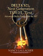 DELTA's key to the next generation TOEFL Test : advanced skill practice for the iBT. Buch