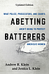 Abetting batterers what police, prosecutors, and... by  Andrew R Klein 