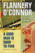 A good man is hard to find and other stories by Flannery O'Connor