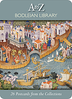 A to Z Bodleian Libraries : 26 postcards from the collections