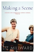 Making a scene : lesbians and community across Canada, 1964-84