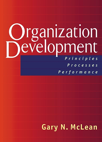 Organization Development : Principles, Processes, Performance ...