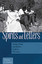 Spirits and letters : reading, writing and charisma in African Christianity