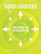 Open sources : voices from the open source revolution