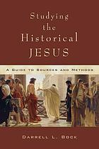 Studying the historical Jesus : a guide to sources and methods