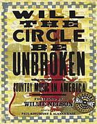 Will the circle be unbroken : country music in America