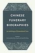 Chinese Funerary Biographies : An Anthology of... by  Patricia Buckley Ebrey 