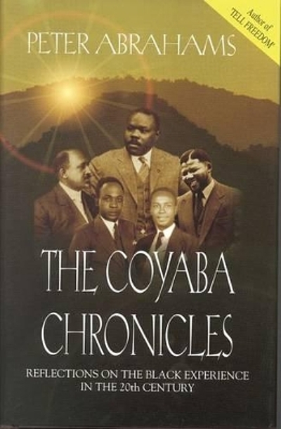 The Coyaba chronicles : reflections on the black experience in the 20th ...