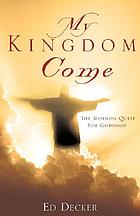 My kingdom come : the Mormon quest for godhood