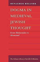 Dogma in medieval Jewish thought : from Maimonides to Abravanel