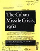 The Cuban missile crisis, 1962 : a National Security Archive documents reader