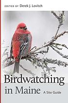 Birdwatching in Maine : a site guide