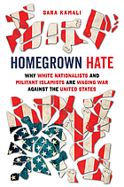 Homegrown hate : why white nationalists and militant Islamists are waging war against the United States