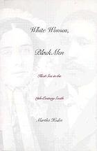 White women, Black men : illicit sex in the nineteenth-century South