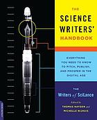 The science writers' handbook : everything you need to know to pitch, publish, and prosper in the digital age