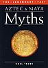 Aztec and Maya myths by  Karl A Taube 
