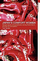 Japan's comfort women : sexual slavery and prostitution during World War II and the US occupation