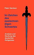 Im Zeichen des zweischneidigen Schwertes : eine Analyse und Deutung des deutschen Zeitgeistes