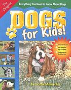 Dogs for kids! : everything you need to know about dogs