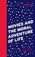 Movies and the moral adventure of life by  Alan A Stone 