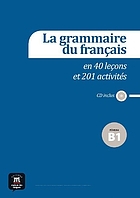 La grammaire du français : en 40 leçons et 201 activités : niveau B1