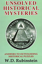 Unsolved historical mysteries : answers to outstanding historical puzzles