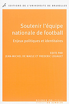 Soutenir l'équipe nationale de football : enjeux politiques et identitaires