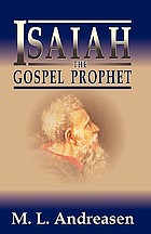 Isaiah the gospel prophet : a preacher of righteousness
