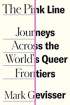 PINK LINE : journeys from the world's queer frontiers.
