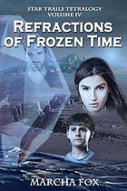 Refractions of frozen time
