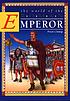 The world of the Roman emperor by  Peter Chrisp 