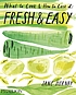 Fresh & easy : what to cook & how to cook it by  Jane Hornby 