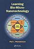 Learning bio-micro-nanotechnology by Mel I Mendelson