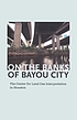 On the banks of Bayou City : the Center for Land... by  Rachel Hooper 