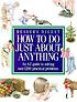 How to do just about anything 저자: Reader's Digest Association.