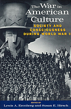 The war in American culture : society and consciousness during World War II