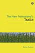 The new professional's toolkit by  Bethan Ruddock 