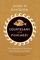Courtesans & fishcakes : the consuming passions of classical Athens