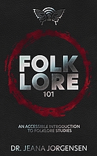 Folklore 101 : an accessible introduction to folklore studies