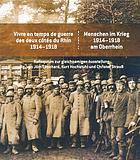 Menschen im Krieg 1914 - 1918 am Oberrhein Kolloquium zur gleichnamigen Ausstellung = Vivre en temps de guerre des deux côtés du Rhin 1914 - 1918