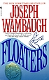 Floaters by  Joseph Wambaugh 