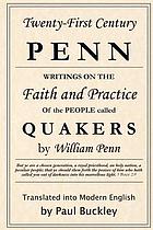 Twenty-first century Penn : writings on the faith and practice of the people called Quakers