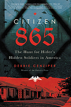 CITIZEN 865 : the hunt for hitler's secret soldiers in america.
